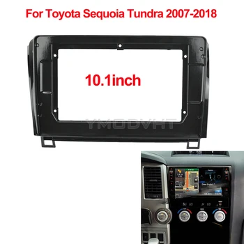 10,1-дюймовая панель автомобильного радиоприемника для Toyota Sequoia/Tundra 2007-2018, рамка для DVD-стереосистемы, крепление на панель, панель для установки на приборную панель