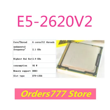 Новый импортный оригинальный процессор E5-2620V2 2620 с 6 ядрами и 12 потоками 2,1 ГГц 3,5 ГГц 120 Вт DDR3 Гарантия качества DDR4